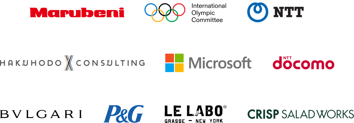 Marubeni MORI International Olympic Committee NTT HAKUHODO X CONSULTING Microsoft NTTdocomo BVLGARI P&G LE LABO GRASSE NEW YORK CRISP SALAS WORKS